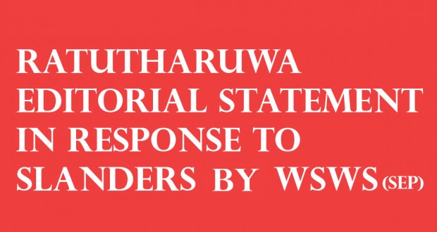 Ratutharuwa Editorial Statement in response to slanders by WSWS(SEP). Ratutharuwa Editorial Statement in response to slanders by WSWS(SEP).